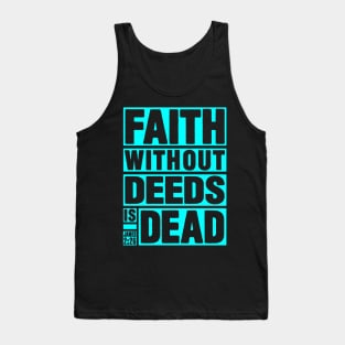 James 2:26 Faith Without Deeds is Dead Tank Top